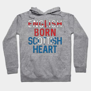 ENGLISH BORN SCOTTISH HEART Hoodie